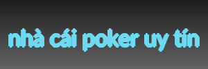 nhà cái poker uy tín